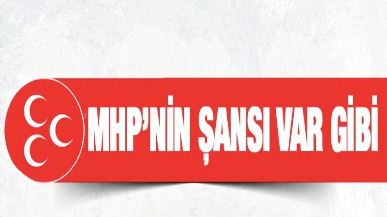 MHP Nurdağı ve Araban'da şansı var gibi