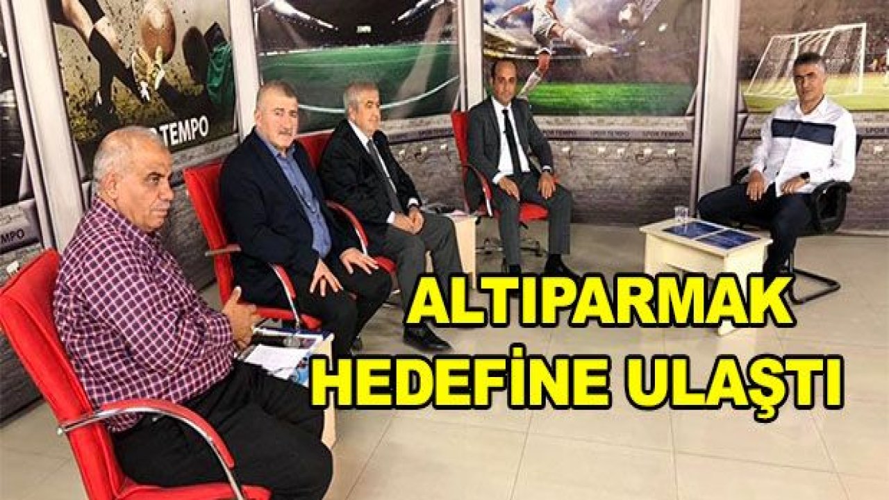 ALTIPARMAK hedefine ulaştı!