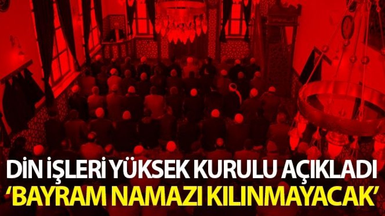 Din İşleri Yüksek Kurulundan bayram namazı ile ilgili açıklama