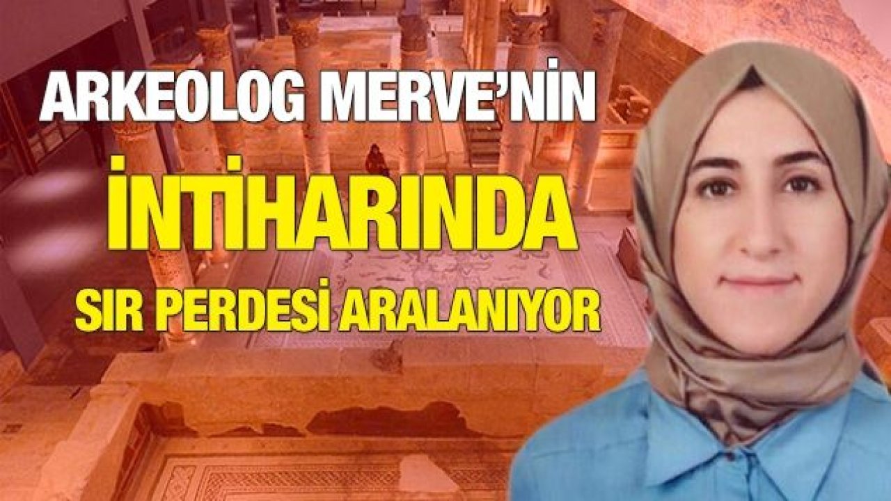 Arkeolog Merve Kaçmış'ın İntiharının Sırrı Çözüldü