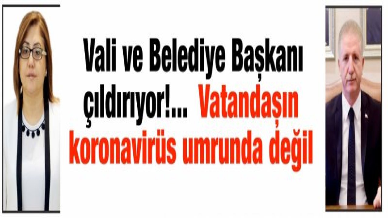 Vali ve Belediye Başkanı çıldırıyor!...  Vatandaşın koronavirüs umrunda değil