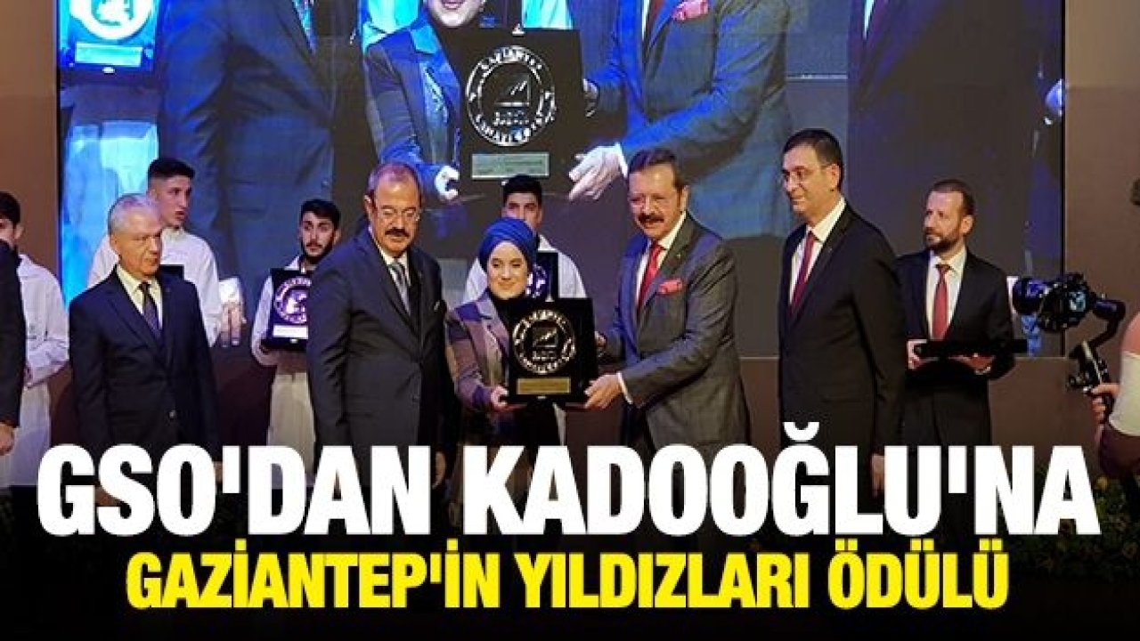 GSO'DAN KADOOĞLU'NA GAZİANTEP'İN YILDIZLARI ÖDÜLÜ