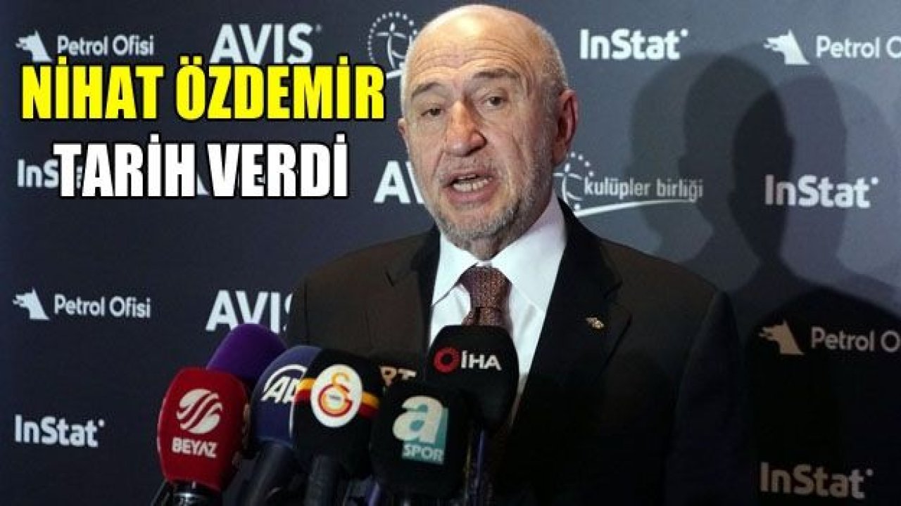 Nihat Özdemir tarih verdi!