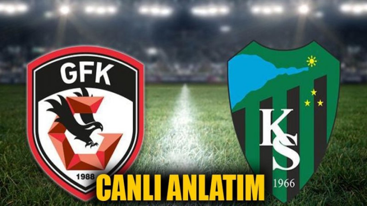 Gaziantep FK - Kocaelispor canlı anlatım