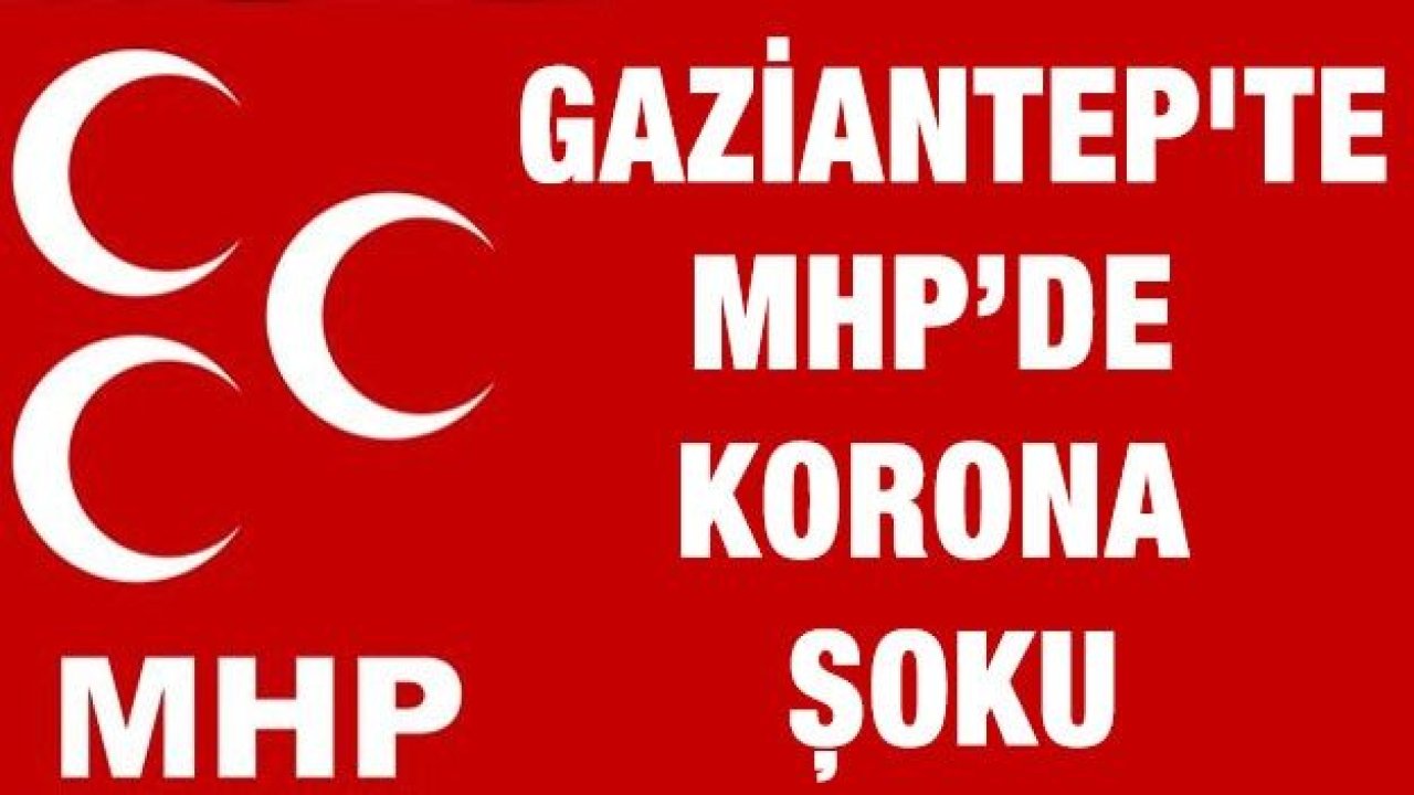 Son dakika... MHP Gaziantep'te korona şoku