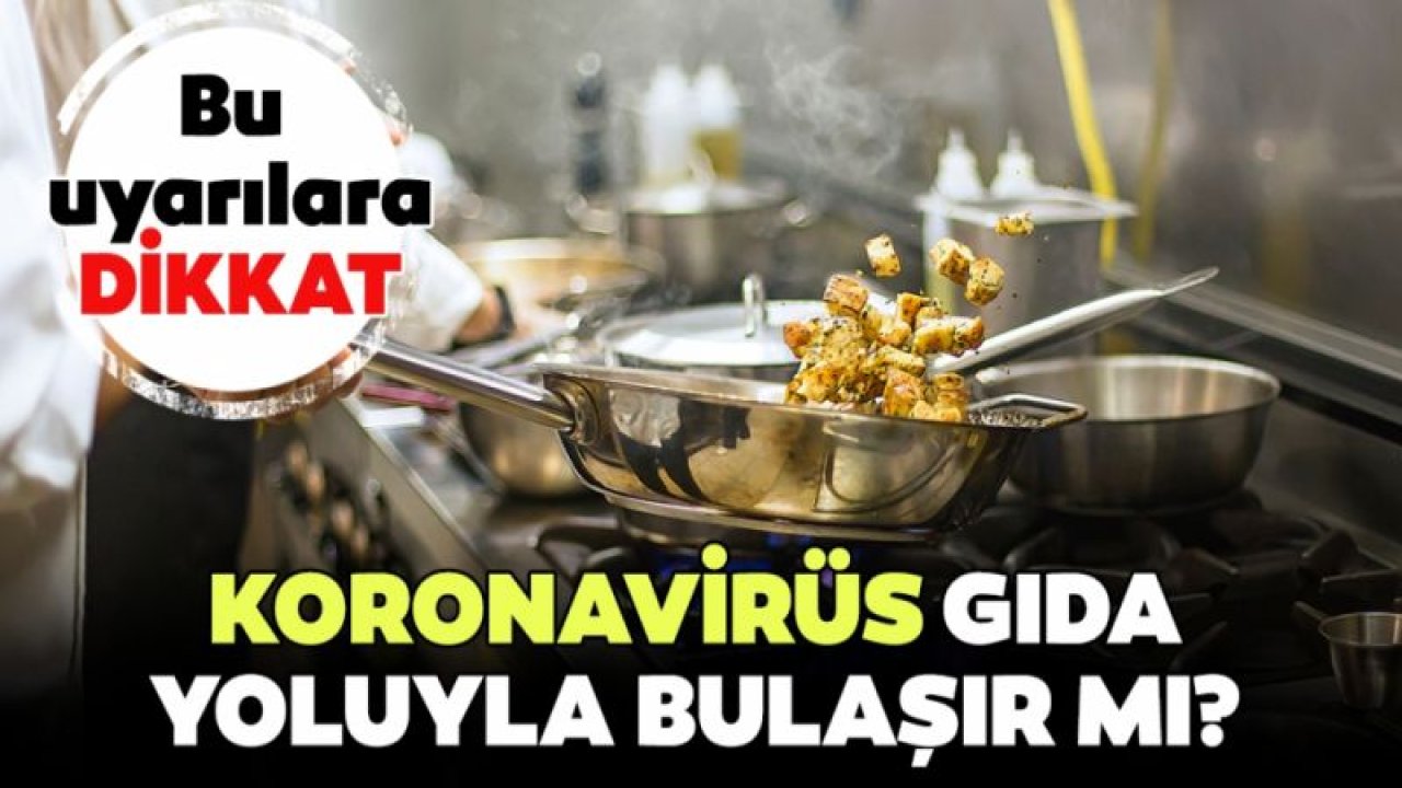 Corona virüsü gıda yoluyla bulaşır mı?