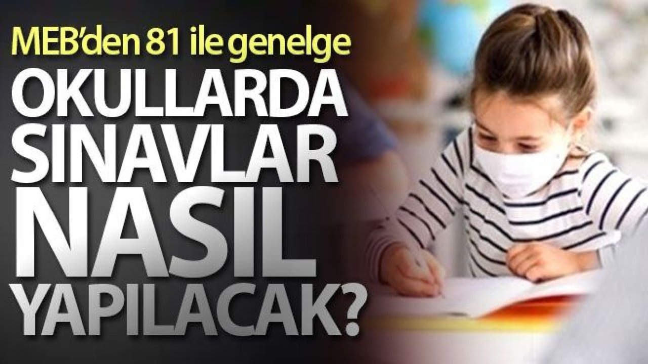 MEB'den 81 ile yüz yüze eğitim ve sınav uygulamaları ile ilgili genelge