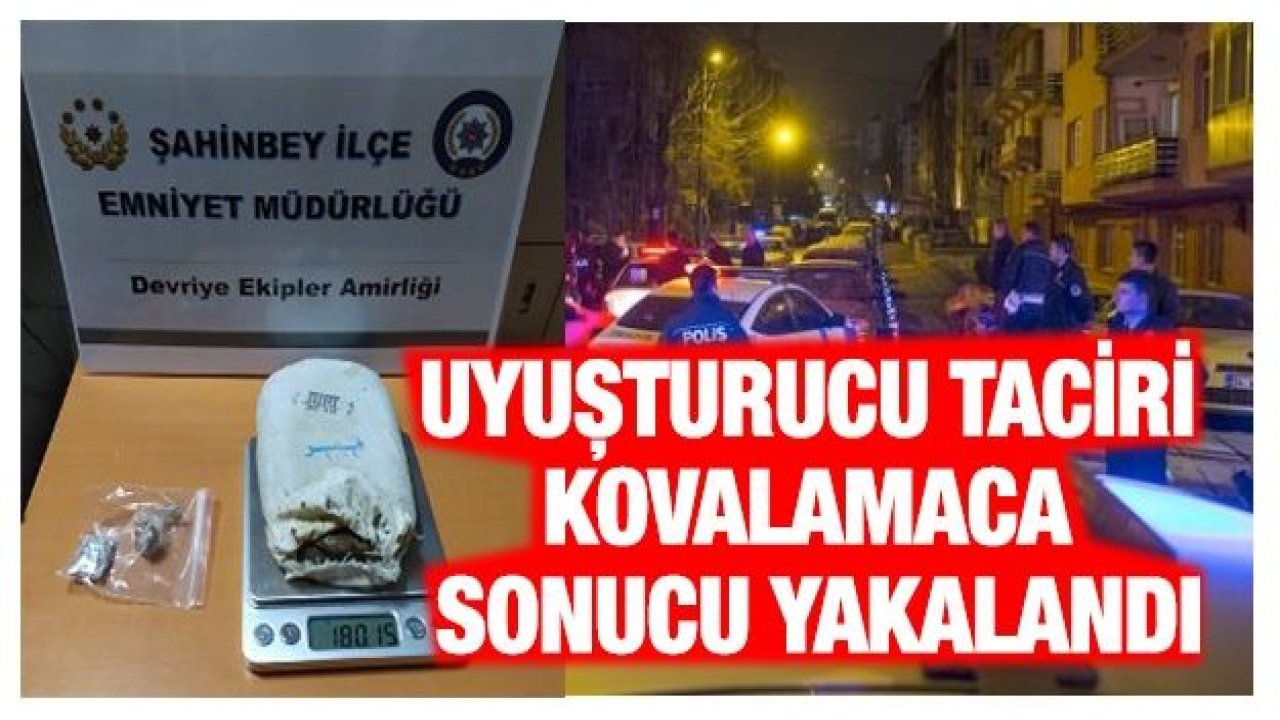 UYUŞTURUCU TACİRİ KOVALAMACA SONUCU YAKALANDI