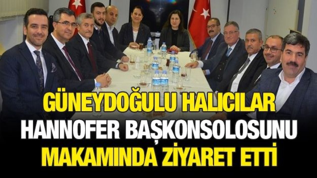 Güneydoğulu Halıcılar Hannofer Başkonsolosunu ziyaret etti