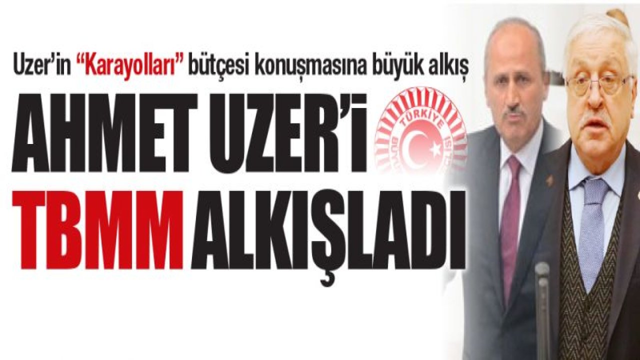 Ahmet Uzer'i TBMM alkışladı