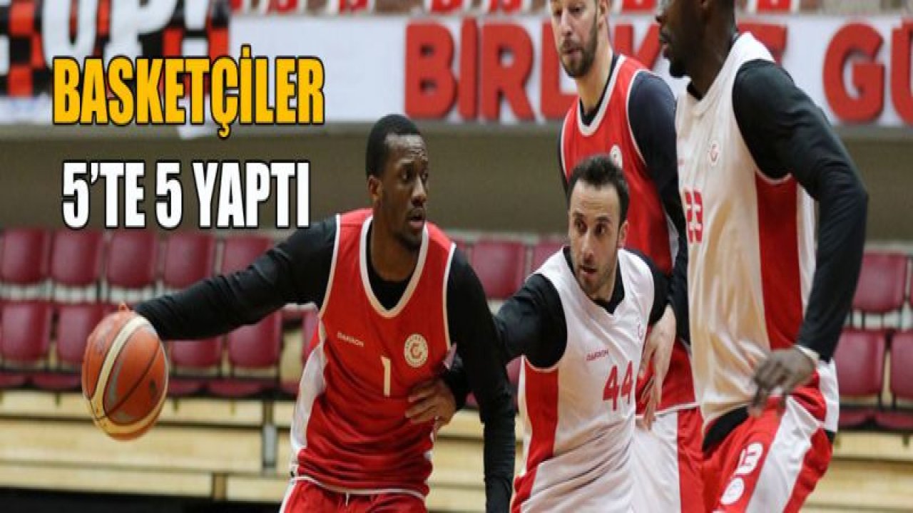 Gaziantep Basketbol 5'te 5 yaptı