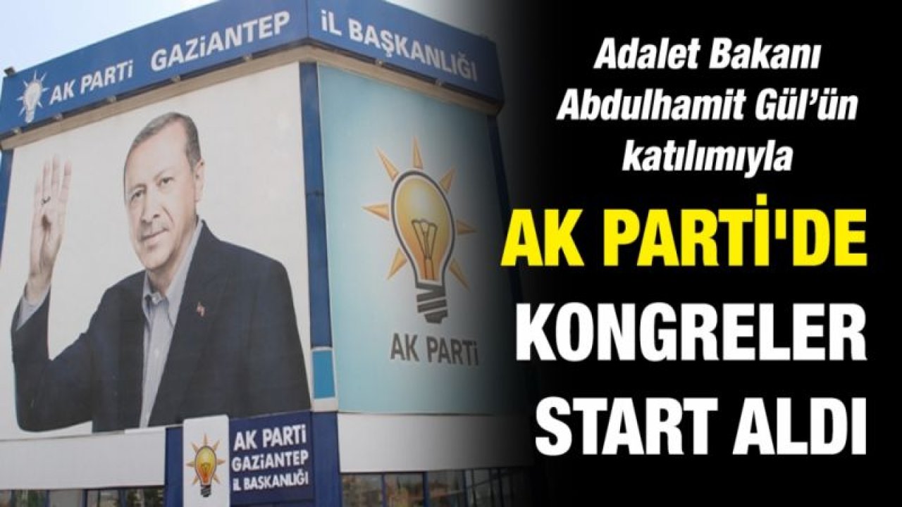 AK Parti'de kongreler start aldı