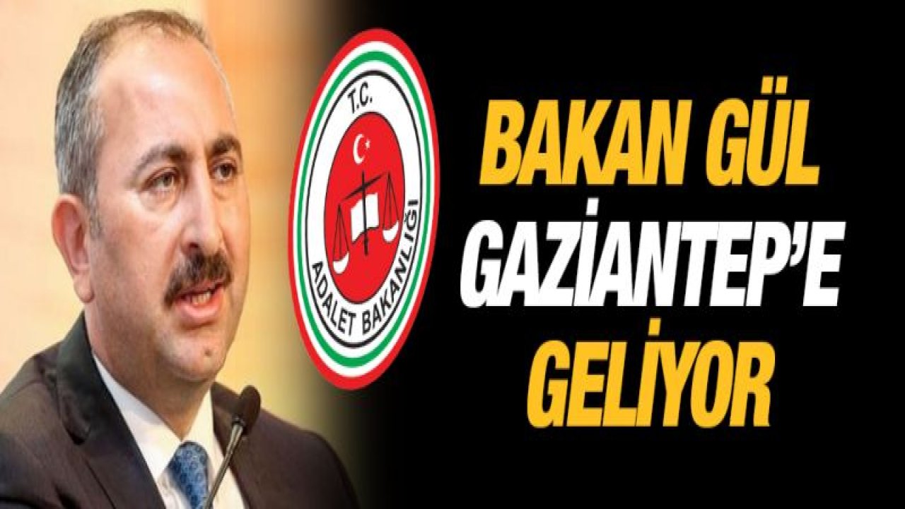 Bakan Gül Gaziantep'te