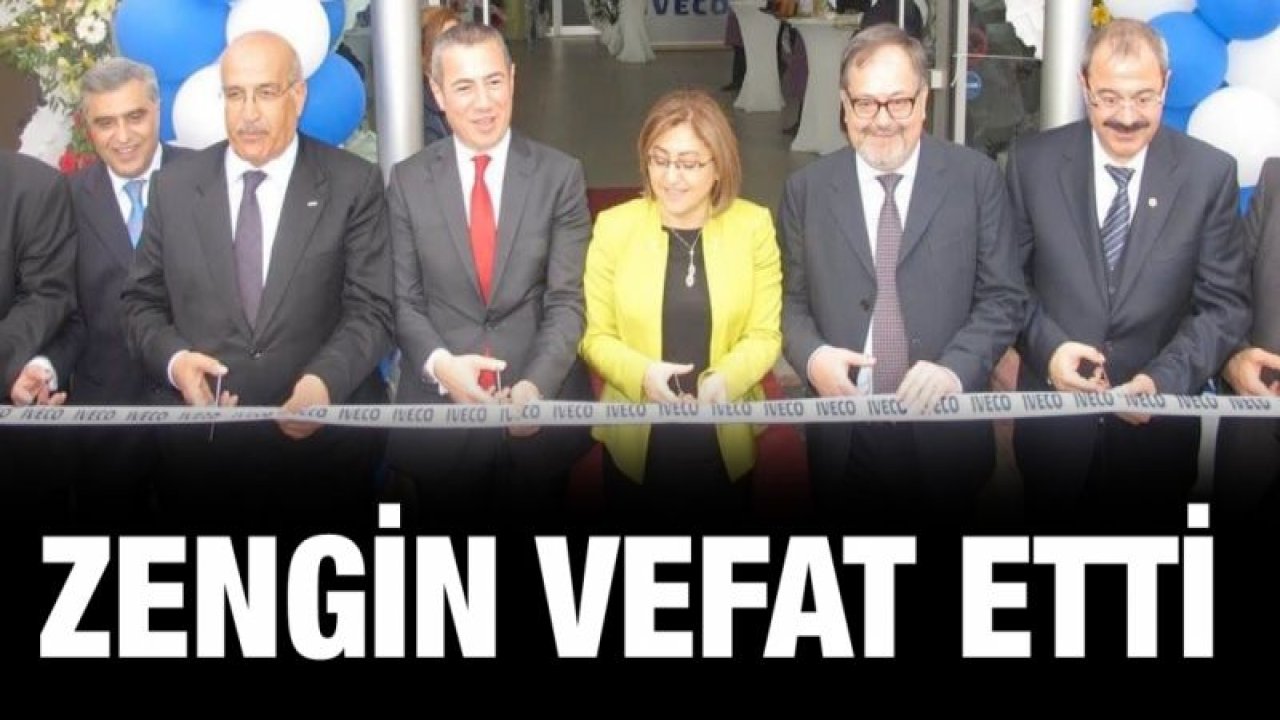 Zengin vefat etti