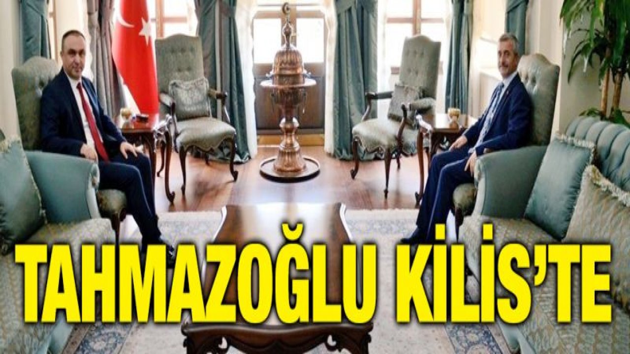 Şahinbey Belediye Başkanı Mehmet Tahmazoğlu'ndan Kilis ziyaretleri