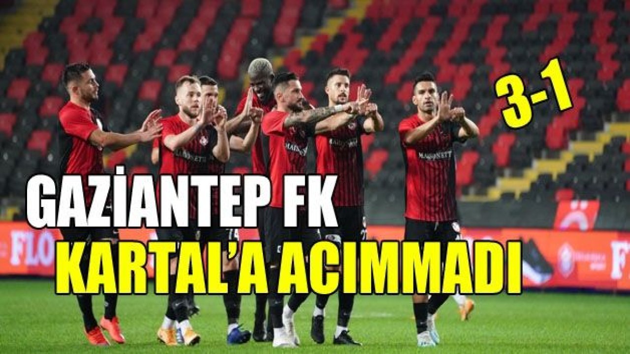 GAZİANTEP FK, 3-1 KAZANDI