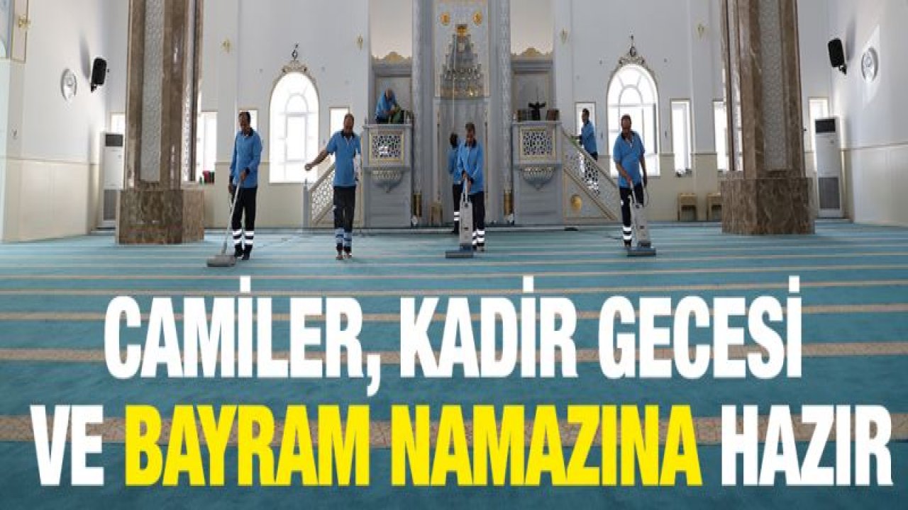 ŞEHİTKAMİL'DEKİ TÜM CAMİLER TEMİZLENDİ