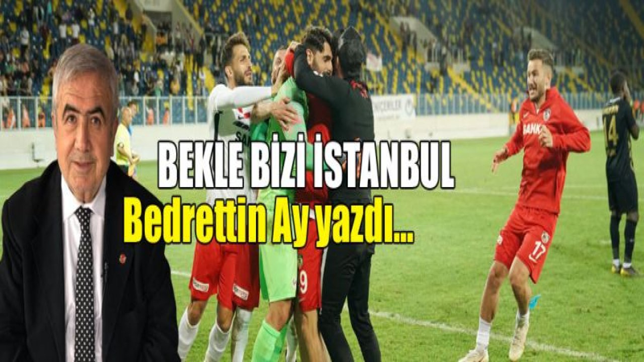 BEKLE BİZİ İSTANBUL'¦!