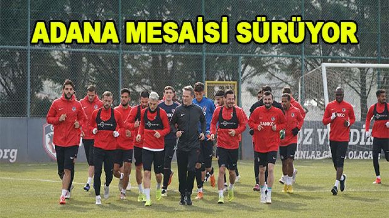 Adana mesaisi sürüyor