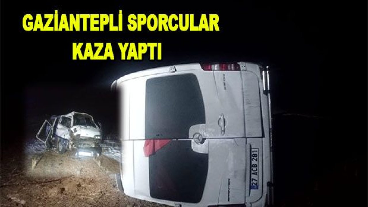 Gaziantepli sporcular kaza yaptı