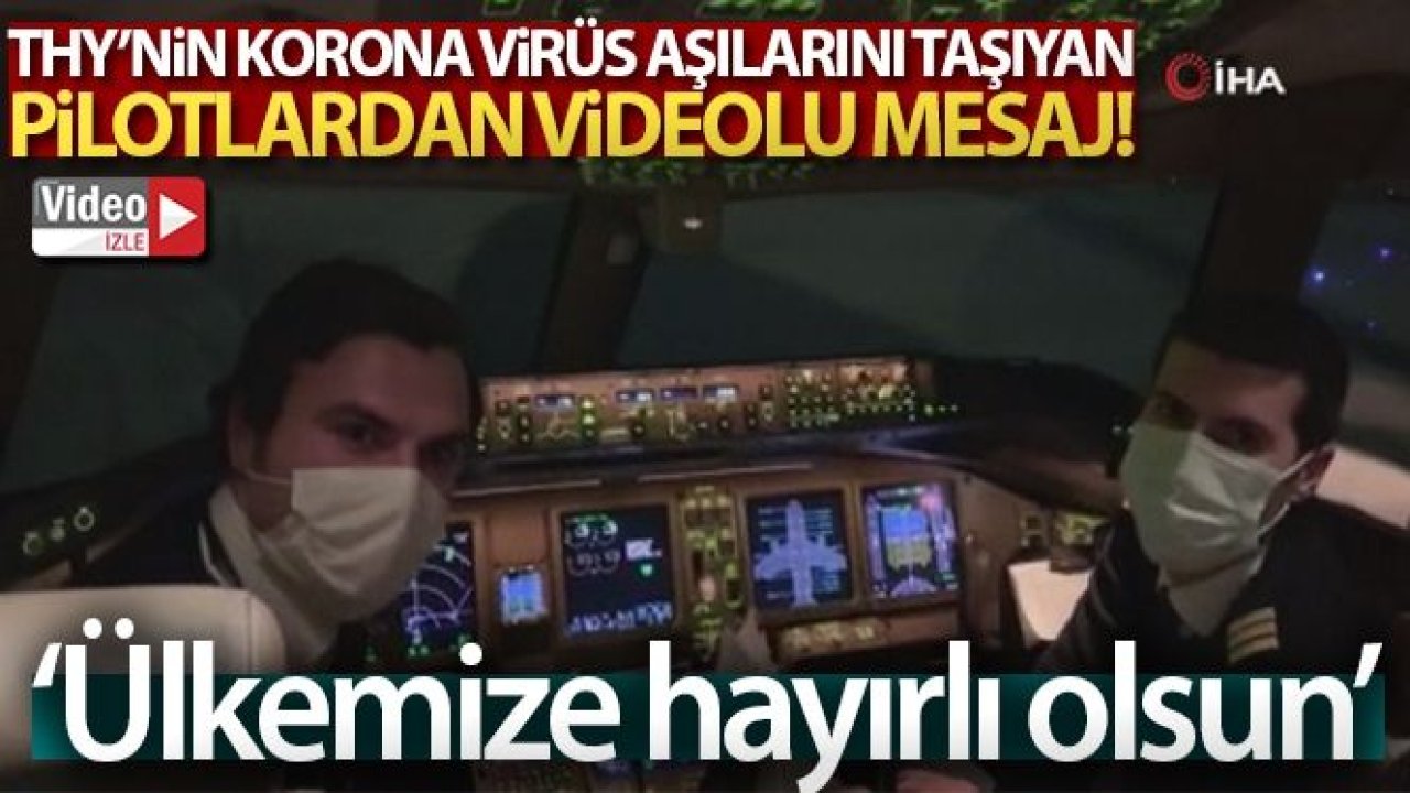 Video İzle...THY'nin korona virüs aşılarını taşıyan uçağından videolu mesaj