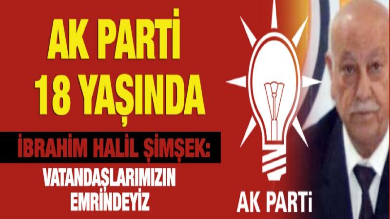 AK PARTİ 18 YAŞINDA