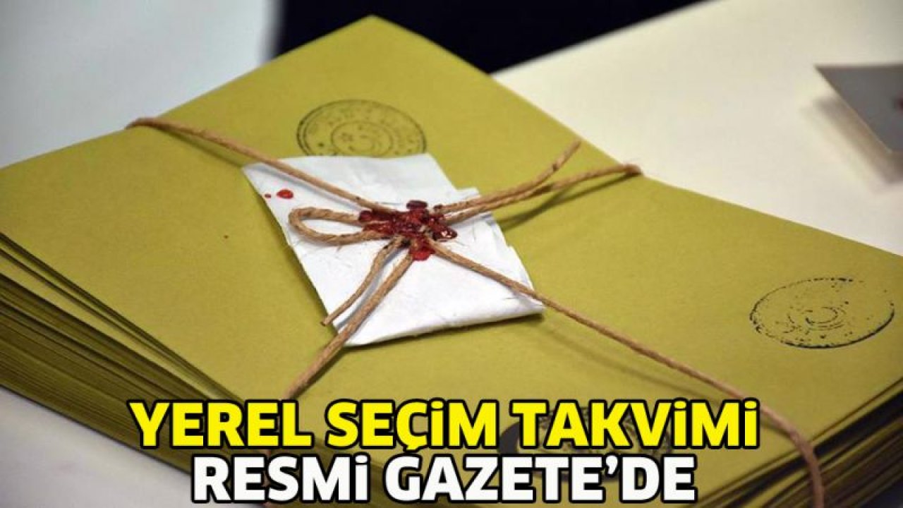 Yerel seçim takvimi Resmi Gazete'de