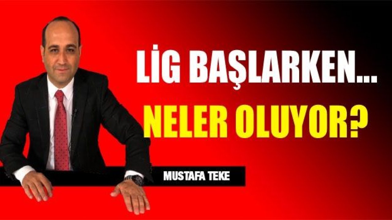 LİGE BAŞLARKEN…