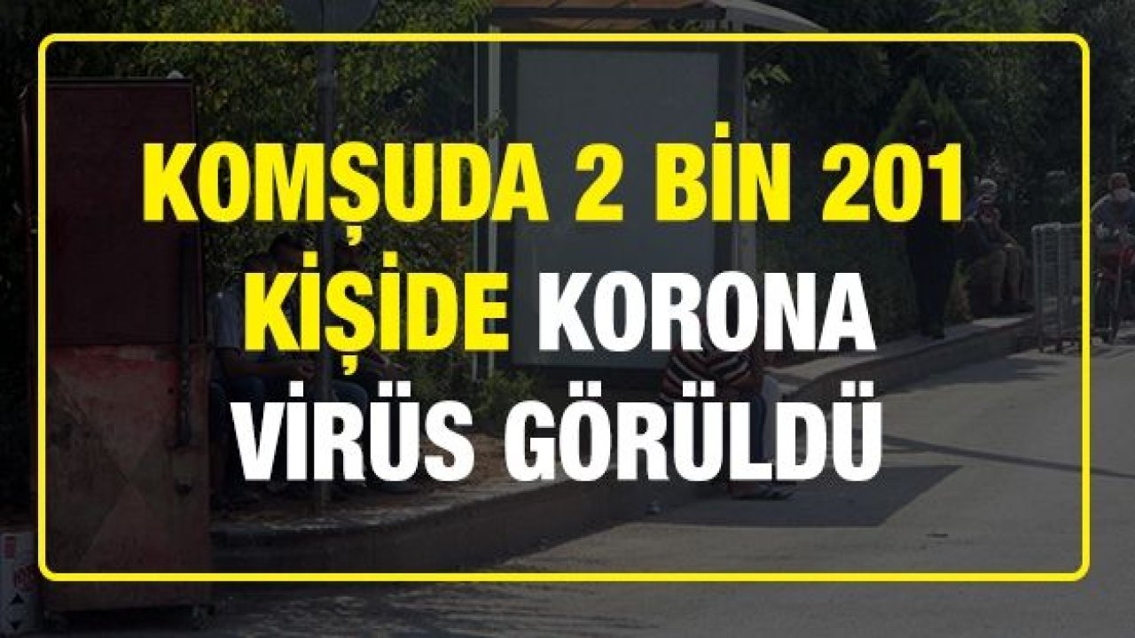 Kilis’te 2 bin 201 kişide korona virüs görüldü