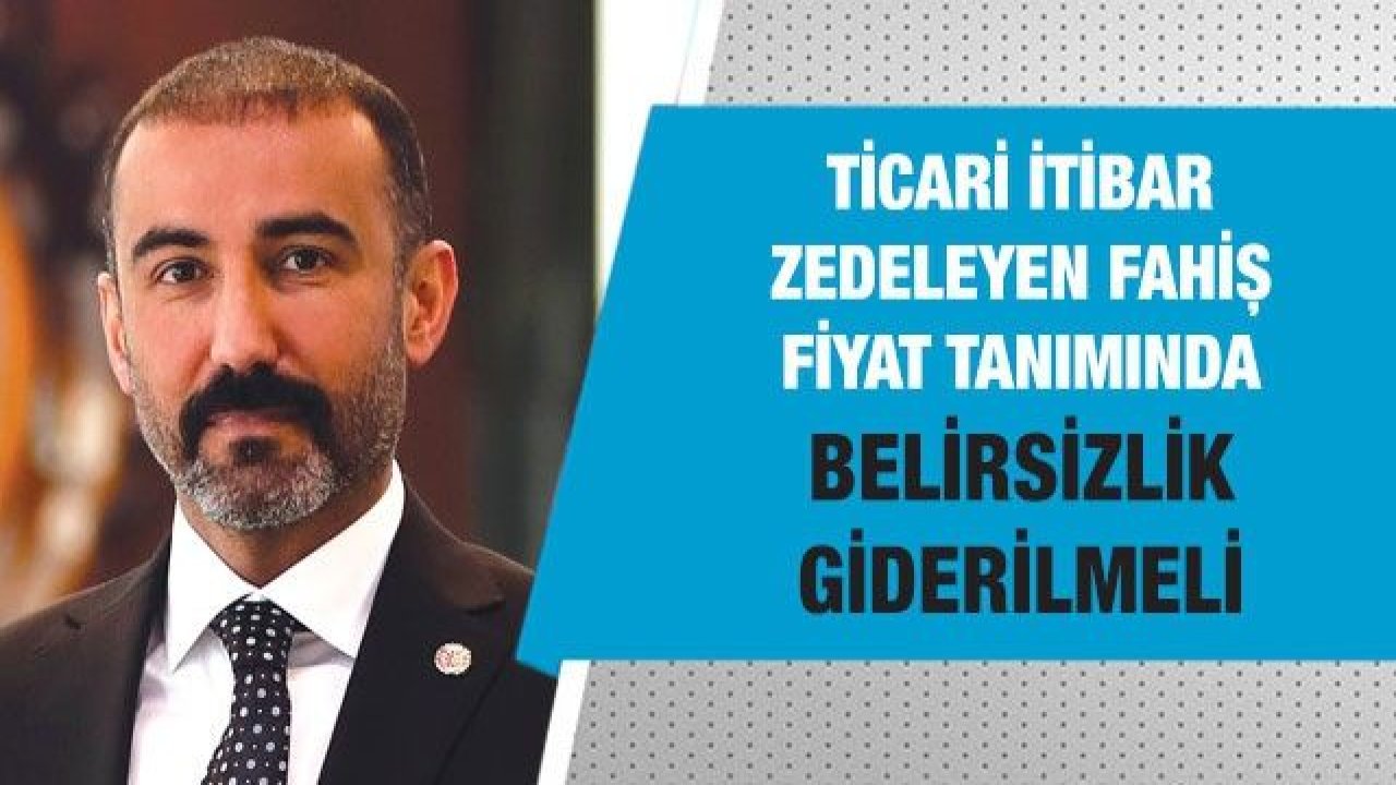 Ticari İtibar Zedeleyen Fahiş Fiyat Tanımında Belirsizlik Giderilmeli