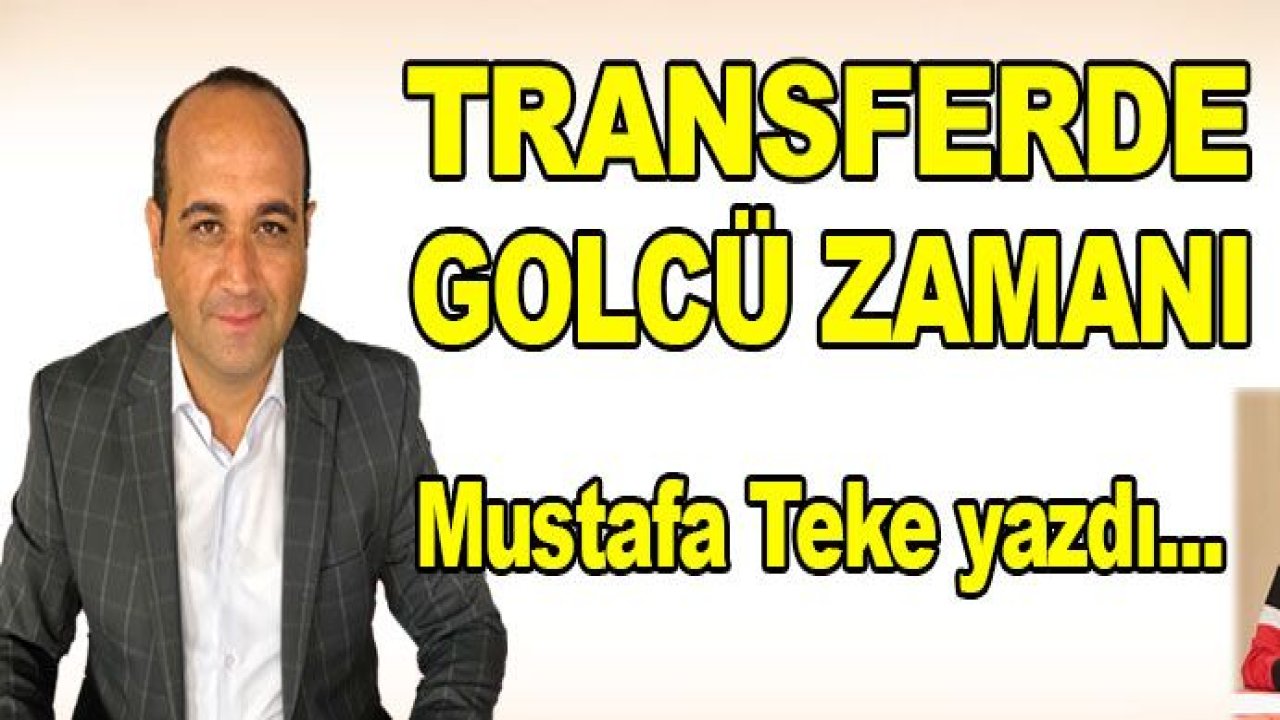 TRANSFERDE GOLCÜ ZAMANI!