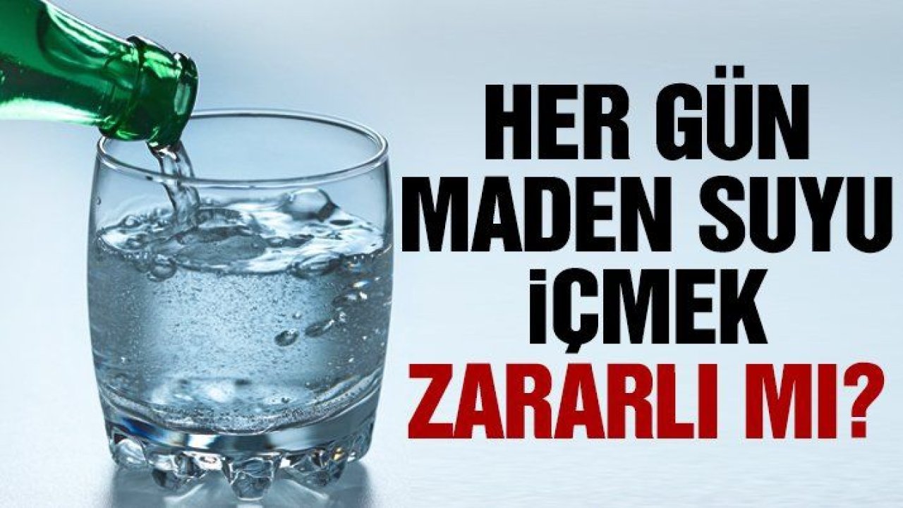 Maden suyu zararlı mı?