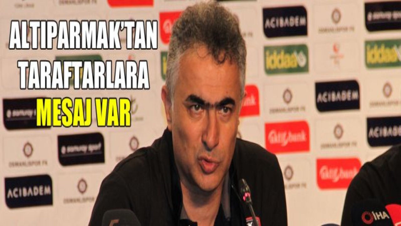 Altıparmak'tan taraftarlara mesaj