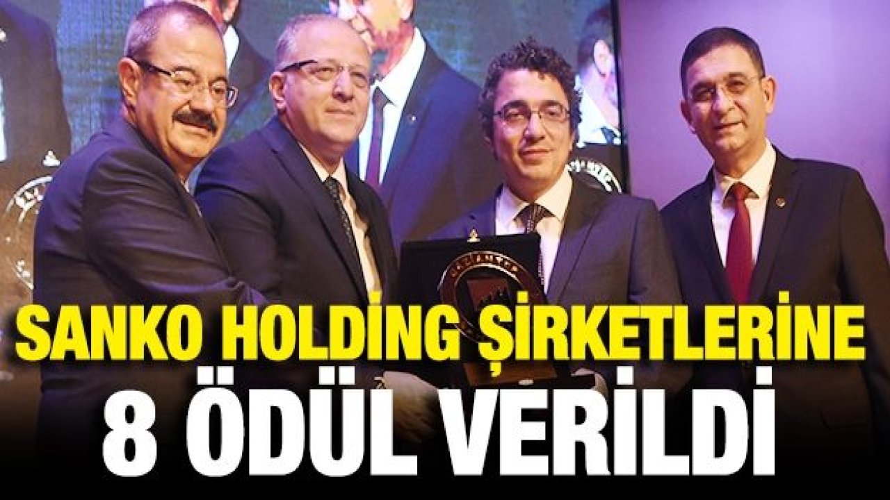 SANKO HOLDİNG ŞİRKETLERİNE 8 ÖDÜL VERİLDİ