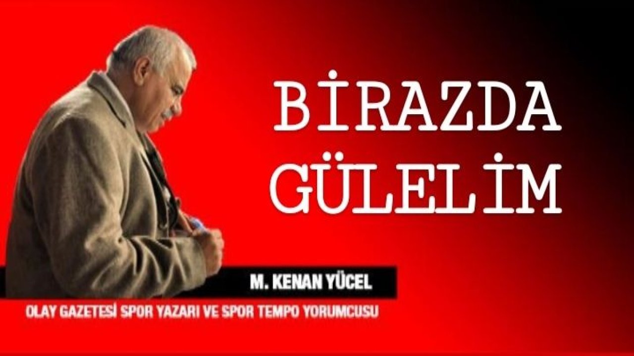 BİRAZDA GÜLELİM...!