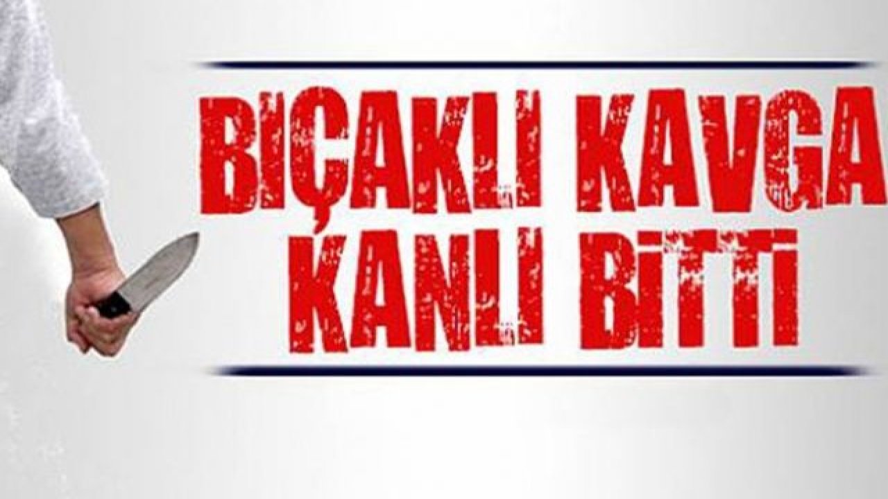 Gaziantep'te bıçaklı kavga! 1 kişi ağır yaralandı