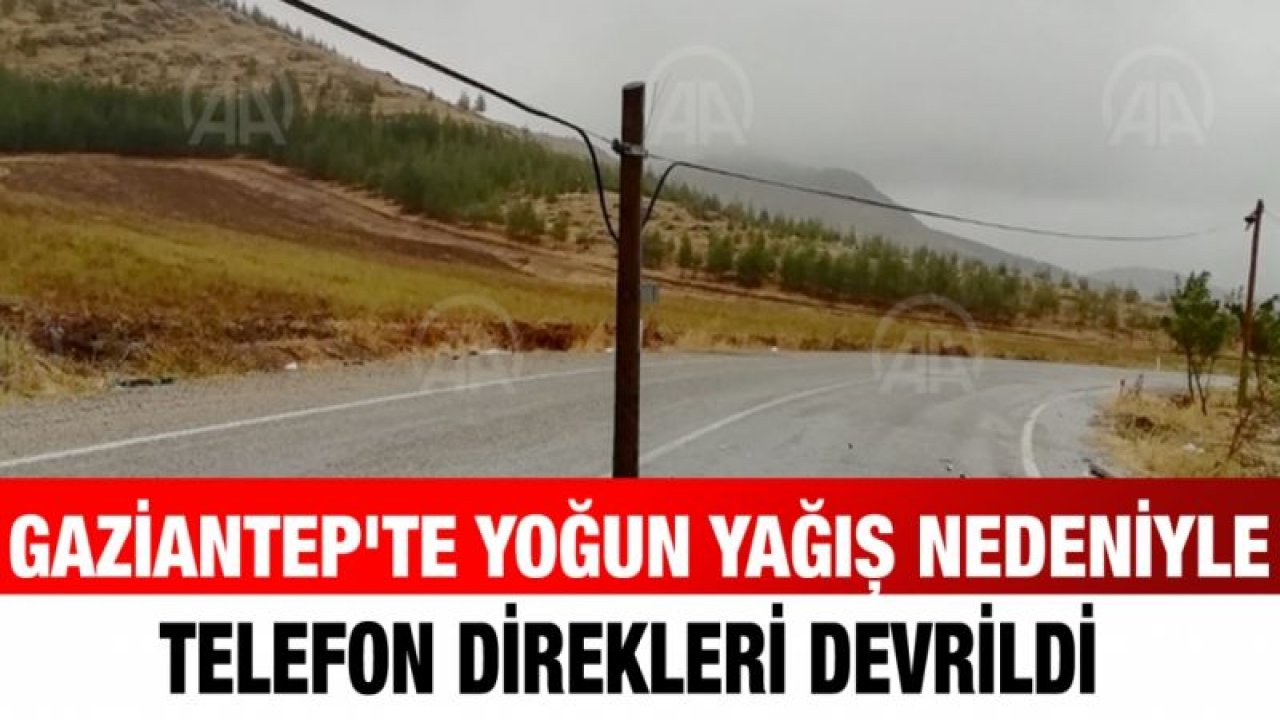 Gaziantep'te yoğun yağış nedeniyle telefon direkleri devrildi