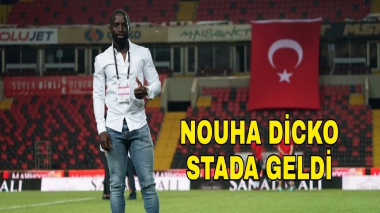 NOUHA DİCKO STADYUMU'DA