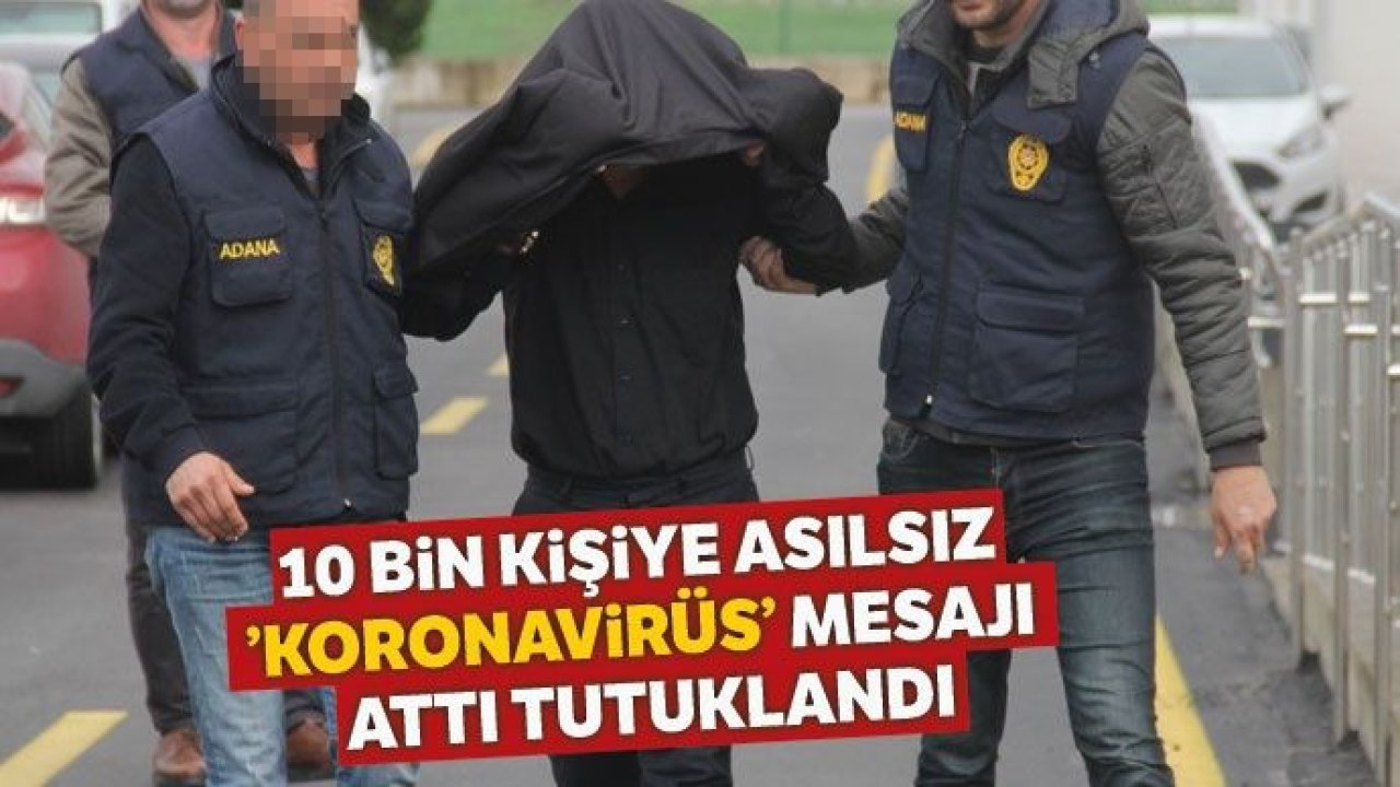 Asılsız "korona virüs" mesajı gönderen memur tutuklandı