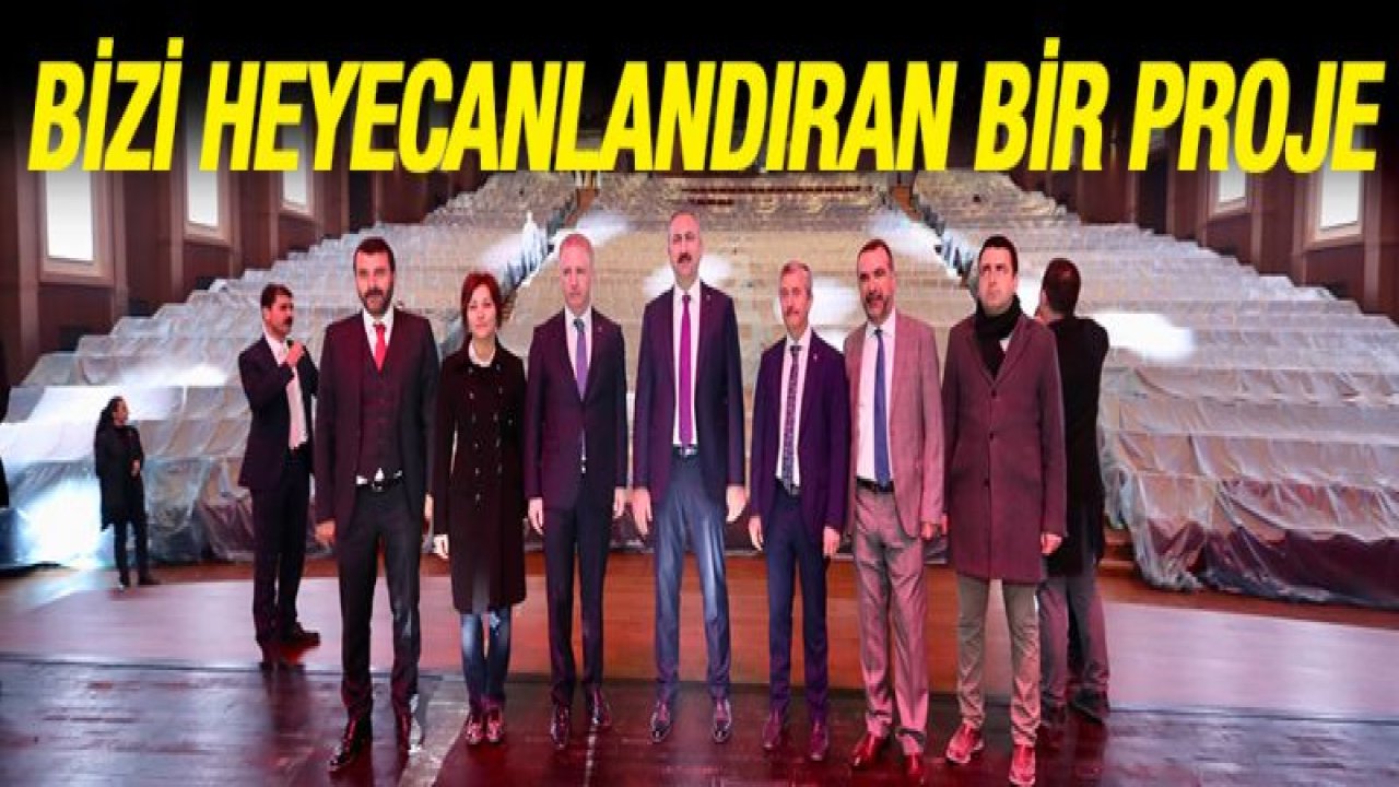 BAKAN GÜL'DEN ŞAHİNBEY'İN HEYECANLANDIRAN PROJESİNE TAM NOT