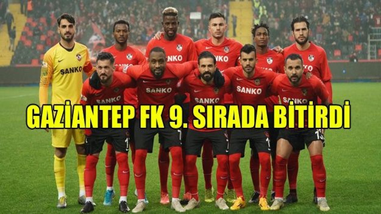 Gaziantep FK'nın ilk yarı karnesi