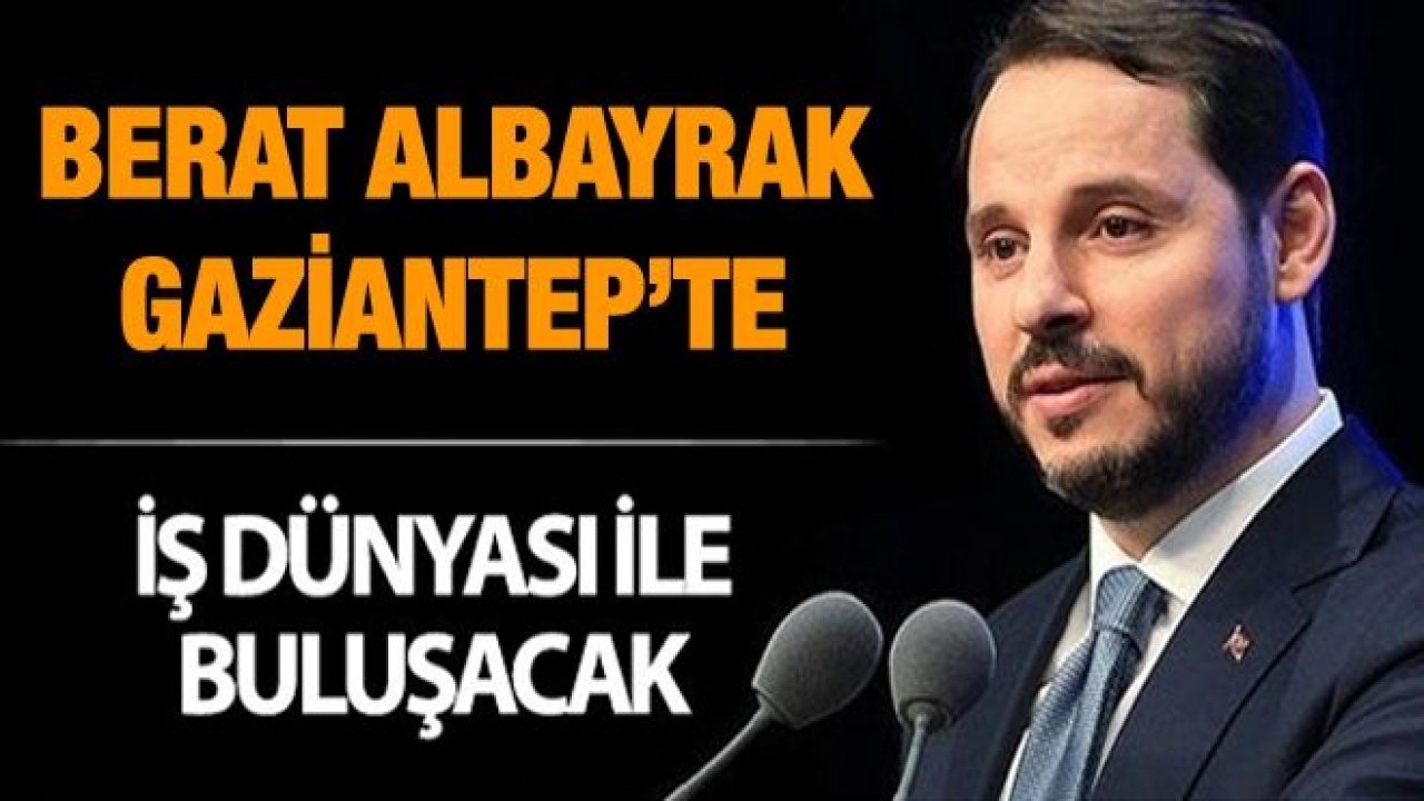 Bakan Albayrak Gaziantep'te