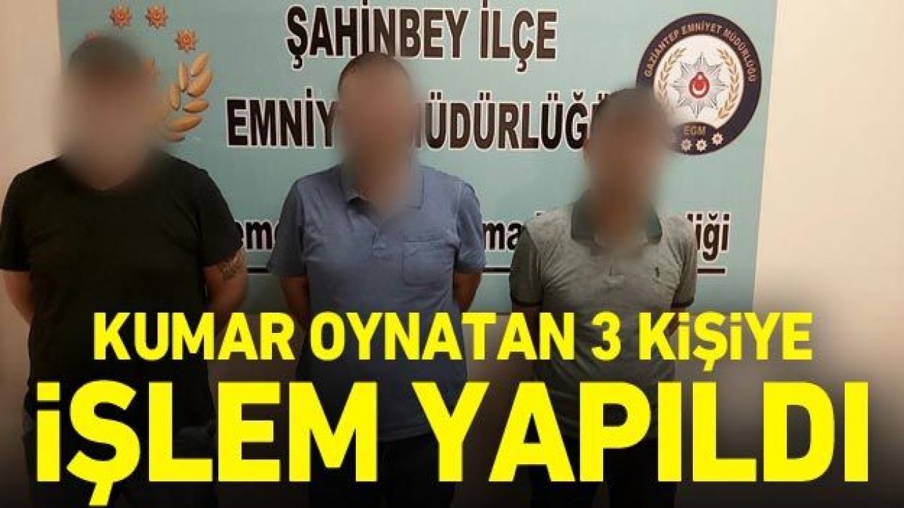 Kumar oynatan 3 kişiye işlem yapıldı