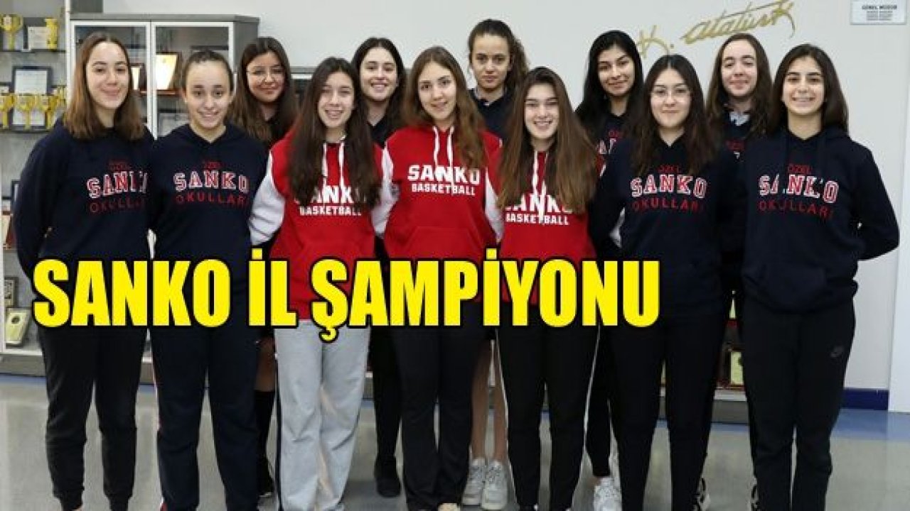 SANKO Okulları basketbolda il şampiyonu