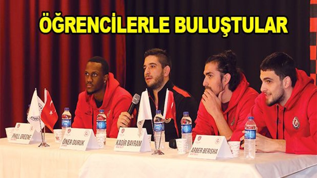 Basketçiler öğrencilerle buluştu