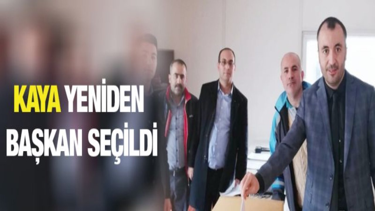 Kaya yeniden başkan seçildi