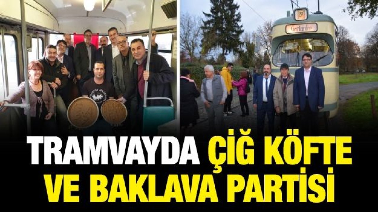 Tramvayda çiğ köfte ve baklava partisi