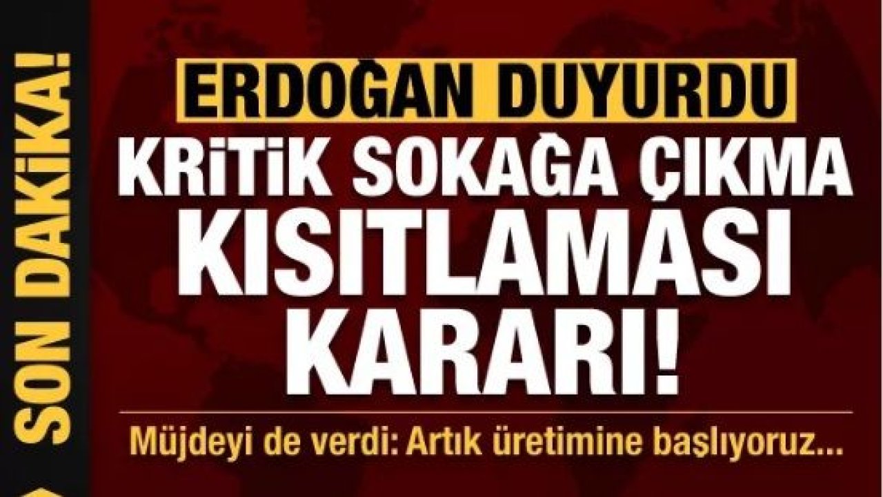 Son Dakika! 23 Nisan dahil 4 gün sokağa çıkılmayacak