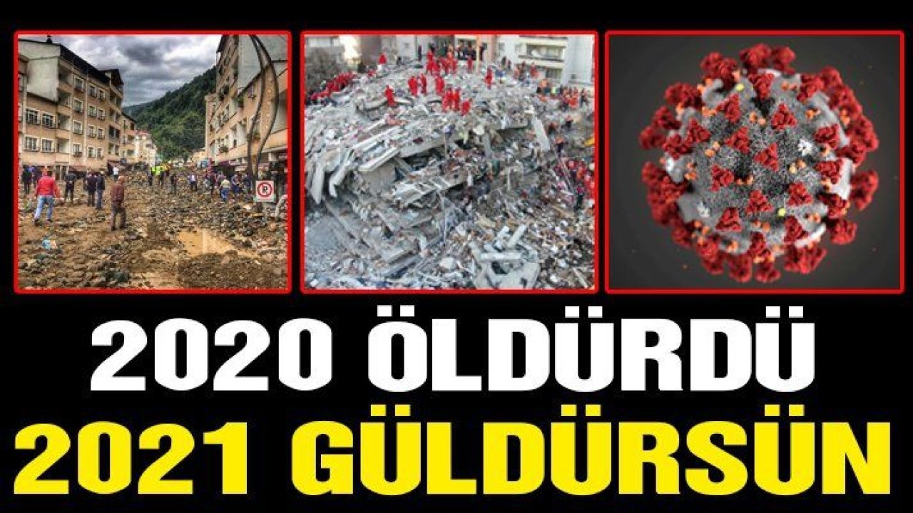 2020 öldürdü, 2021 güldürsün