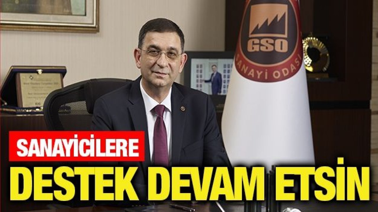 ÜNVERDİ: “SANAYİDE TOPARLANMA İÇİN DESTEKLERİN DEVAM ETMESİ GEREKİYOR”